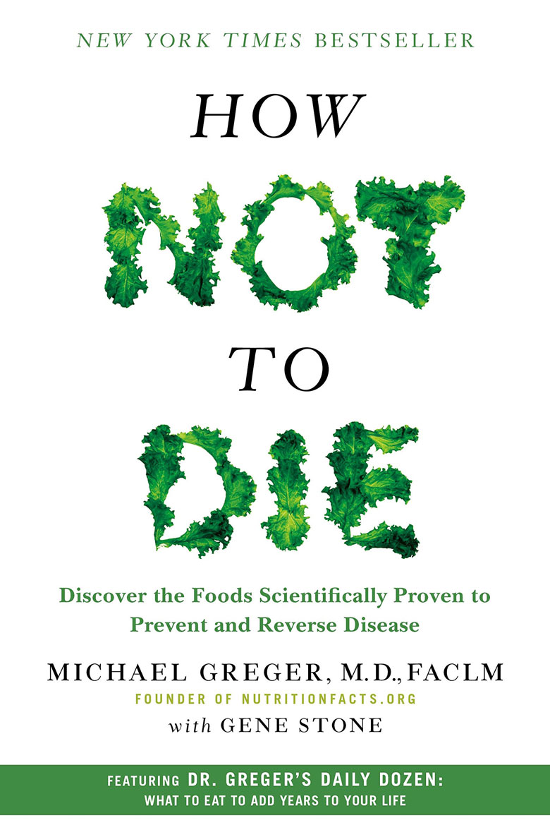 How Not To Die Micheal Greger