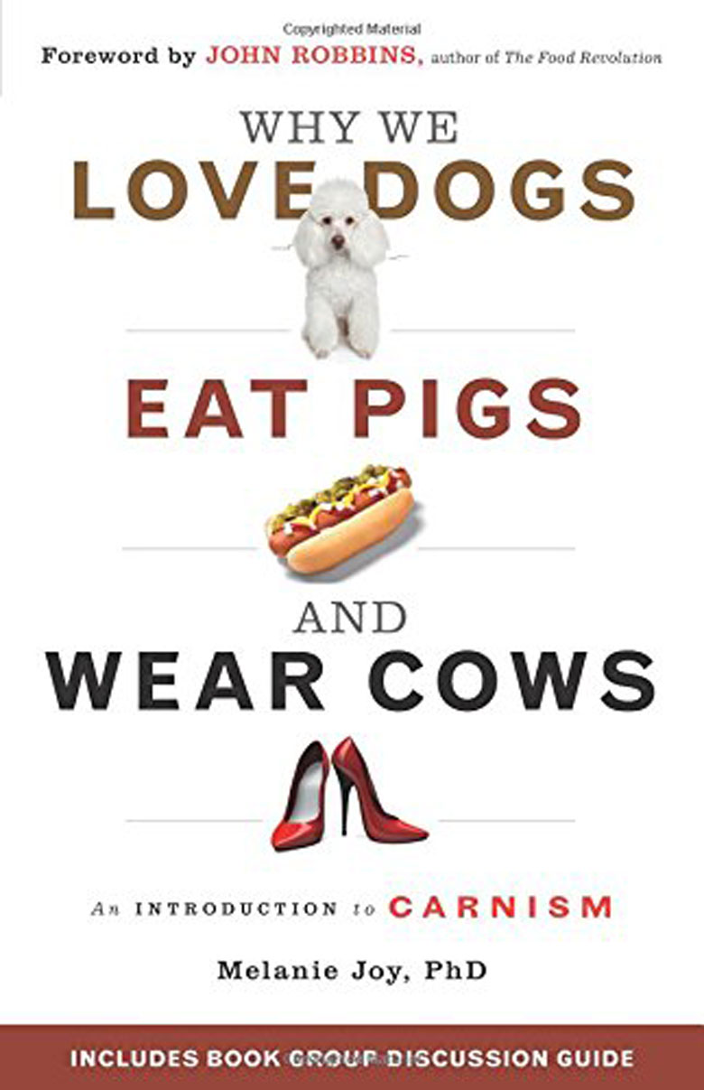 Why We Love Dogs Eat Pigs and Wear Cows