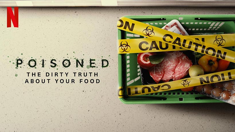 Poisoned: The Dirty Truth About Your Food. 